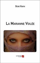 Couverture du livre « La Marianne voilée » de Desire Kraffa aux éditions Editions Du Net