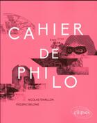 Couverture du livre « Cahier de philo » de Tenaillon/Belonie aux éditions Ellipses