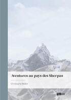 Couverture du livre « Aventures au pays des sherpas » de Christophe Bellot aux éditions Nombre 7