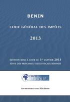 Couverture du livre « Benin - Code general des impots 2013 » de Droit-Afrique aux éditions Droit-afrique.com