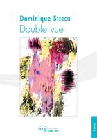 Couverture du livre « Double vue » de Stercq Dominique aux éditions Jets D'encre