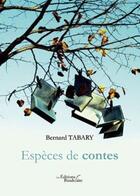 Couverture du livre « Espèces de contes » de Bernard Tabary aux éditions Baudelaire