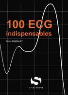 Couverture du livre « 100 ecg indispensables » de Pierre Taboulet aux éditions S-editions