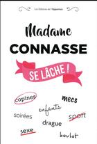 Couverture du livre « Madame connasse se lâche ! » de  aux éditions L'opportun