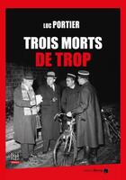 Couverture du livre « Trois morts de trop » de Luc Portier aux éditions La Bouinotte