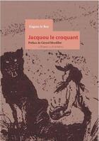 Couverture du livre « Jacquou le croquant » de Eugene Le Roy aux éditions Le Temps Des Cerises