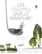 Couverture du livre « Les légumes, quelle aventure ? » de Michela Eccli et Virgine Teoulle aux éditions Rue De L'echiquier