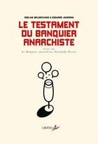 Couverture du livre « Le testament du banquier anarchiste ; dialogues sur le monde » de Adeline Baldacchino aux éditions Libertalia