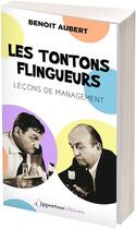 Couverture du livre « Les tontons flingueurs : Leçon de management » de Benoit Aubert aux éditions L'opportun