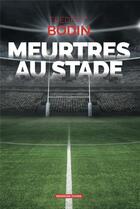 Couverture du livre « Meurtres au stade » de Bodin Frederic aux éditions Moissons Noires