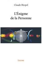 Couverture du livre « L'énigme de la personne » de Claude Hespel aux éditions Edilivre