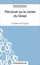 Couverture du livre « Perceval ou le conte du Graal de Chrétien de Troyes : analyse complète de l'oeuvre » de Mathieu Durel aux éditions Fichesdelecture.com