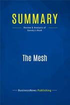 Couverture du livre « Summary: The Mesh (review and analysis of Gansky's Book) » de  aux éditions Business Book Summaries