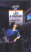 Couverture du livre « Leo A Disparu » de Roselyne Bertin aux éditions Rageot