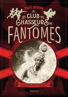 Couverture du livre « Le club des chasseurs de fantômes ; le mystère de la statuette » de Paul Beorn aux éditions Rageot