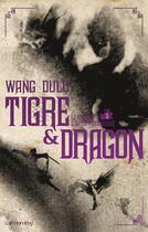 Couverture du livre « Tigre & dragon Tome 3 ; Li Mubai, l'épée précieuse » de Wang Du Lu aux éditions Calmann-levy