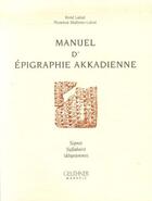 Couverture du livre « Manuel d'épigraphie akkadienne ; signes, syllabes, idéogrammes » de Florence Malbran-Labat et Rene Labat aux éditions Paul Geuthner