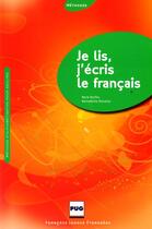 Couverture du livre « Je lis, j'écris le français ; livre de l'élève » de Bernadette Chovelon et Marie Barthe aux éditions Pu De Grenoble