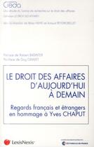 Couverture du livre « Le droit des affaires d'aujourd'hui et demain ; regards français » de  aux éditions Lexisnexis