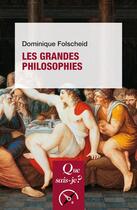 Couverture du livre « Les grandes philosophies » de Dominique Folscheid aux éditions Que Sais-je ?