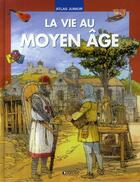 Couverture du livre « Atlas junior de la vie au Moyen Age » de  aux éditions Glenat Jeunesse