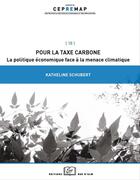 Couverture du livre « Pour la taxe carbone ; la politique économique face à la menace climatique » de Katheline Schubert aux éditions Rue D'ulm