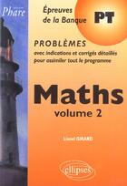 Couverture du livre « Mathematiques pt - problemes corriges - vol. 2 » de Lionel Girard aux éditions Ellipses