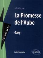 Couverture du livre « Gary, la promesse de l aube » de Julien Roumette aux éditions Ellipses