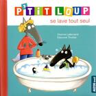 Couverture du livre « P'tit Loup se lave tout seul » de Orianne Lallemand et Eleonore Thuillier aux éditions Philippe Auzou