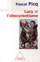 Couverture du livre « Lucy et l'obscurantisme » de Pascal Picq aux éditions Odile Jacob