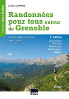 Couverture du livre « Randonnées pour tous autour de Grenoble : 48 itinéraires reconnus avec cartes (2e édition) » de Julien Schmitz aux éditions Gap