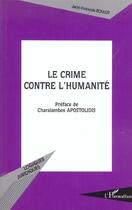 Couverture du livre « LE CRIME CONTRE L'HUMANITÉ » de Jean-François Roulot aux éditions L'harmattan