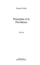 Couverture du livre « Proserpine et la providence » de Renaud Adnet aux éditions Editions Le Manuscrit