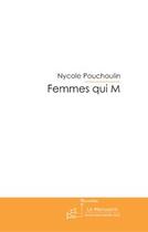 Couverture du livre « Femmes qui m » de Pouchoulin-N aux éditions Editions Le Manuscrit