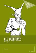 Couverture du livre « Les délétères » de Olivier Vignot aux éditions Publibook