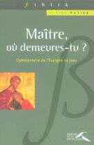 Couverture du livre « Maitre, ou demeures-tu? » de Claire Patier aux éditions Presses De La Renaissance