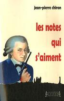 Couverture du livre « Les notes qui s'aiment » de Jean-Pierre Chiron aux éditions Jacques Andre