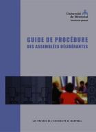 Couverture du livre « Guide de procédure des assemblées délibérantes » de Secretariat General Universite De Montreal aux éditions Pu De Montreal