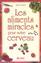 Couverture du livre « Les aliments miracles pour votre cerveau » de Jean Carper aux éditions Editions De L'homme