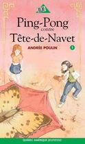 Couverture du livre « Ping pong contre tete de navet » de Andree Poulin aux éditions Quebec Amerique