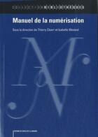 Couverture du livre « Manuel de la numérisation » de Isabelle Westeel et Thierry Claerr aux éditions Electre