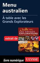 Couverture du livre « À table avec les Grands Explorateurs ; menu australien » de Wei Dong et Jean Charbonneau aux éditions Ulysse