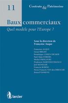 Couverture du livre « Baux commerciaux ; quel modèle pour l'Europe ? » de Francoise Auque aux éditions Larcier