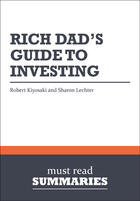 Couverture du livre « Summary : rich dad's guide to investing (review and analysis of Kiyosaki and Lechter's book) » de Businessnews Publish aux éditions Business Book Summaries