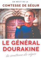 Couverture du livre « Le general Dourakine : un roman pour enfants de la comtesse de Ségur. » de Sophie De Segur aux éditions Books On Demand