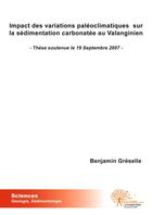 Couverture du livre « Impact des variations paléoclimatiques sur la sédimentation carbonatée au valanginien » de Benjamin Greselle aux éditions Edilivre