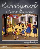Couverture du livre « L'école de notre enfance » de Philippe Rossignol aux éditions De Boree