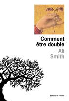 Couverture du livre « Comment être double » de Ali Smith aux éditions Editions De L'olivier