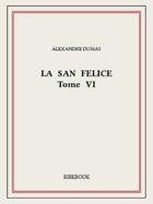 Couverture du livre « La San Felice VI » de Alexandre Dumas aux éditions Bibebook