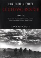 Couverture du livre « Le cheval rouge » de Eugenio Corti aux éditions L'age D'homme